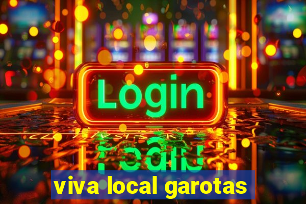 viva local garotas